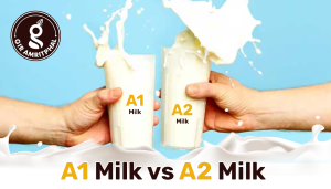 A1 Milk vs A2 Milk