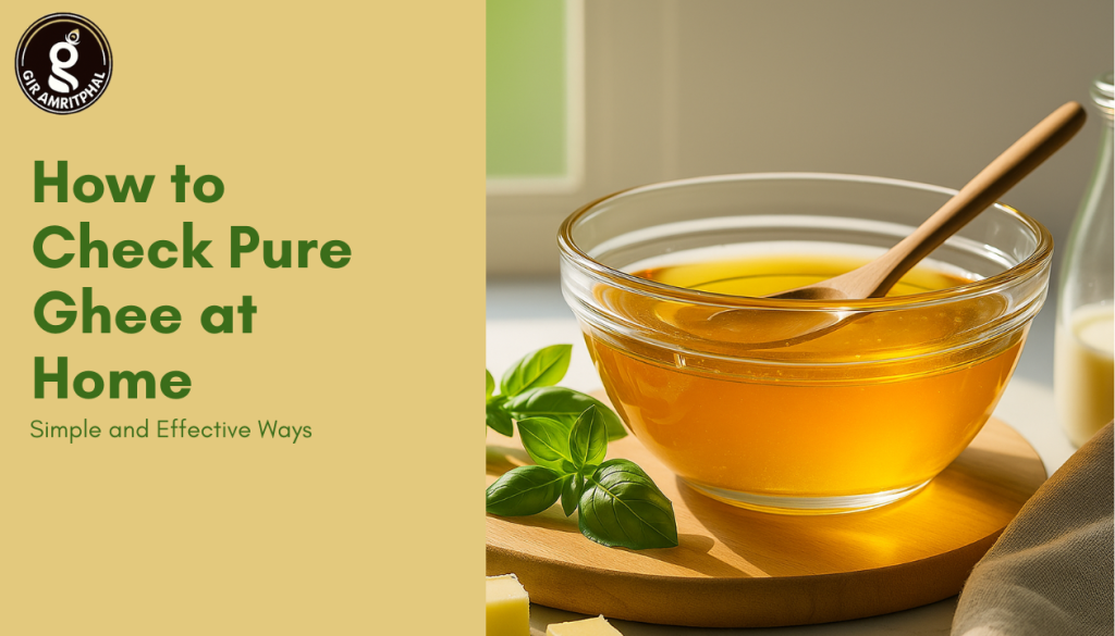 How to Check Pure Ghee at Home
